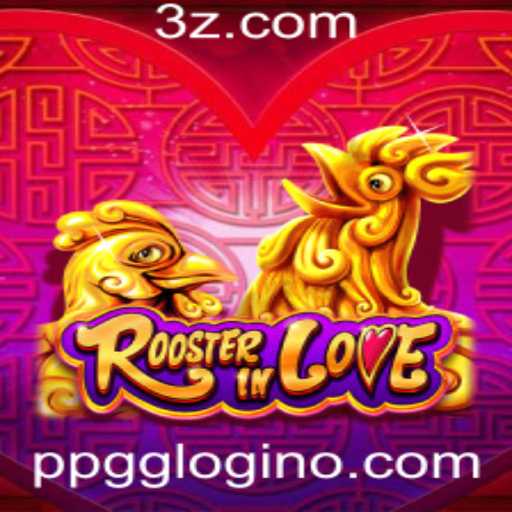 RoosterInLove: Descubra o Mundo Encantador do Novo Jogo e as Regras de Login do PPgg